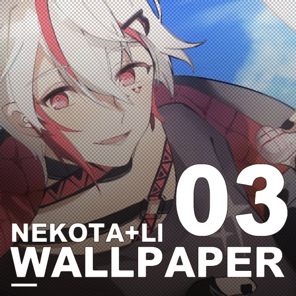 NEKOTA + LI 電子桌布【 HIGH.Ver 】